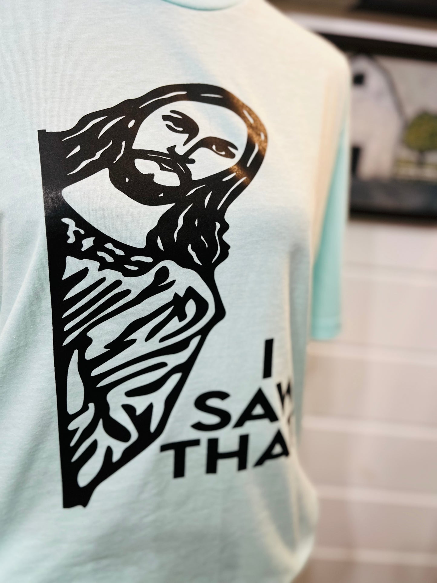 I Saw That- Jesus tee