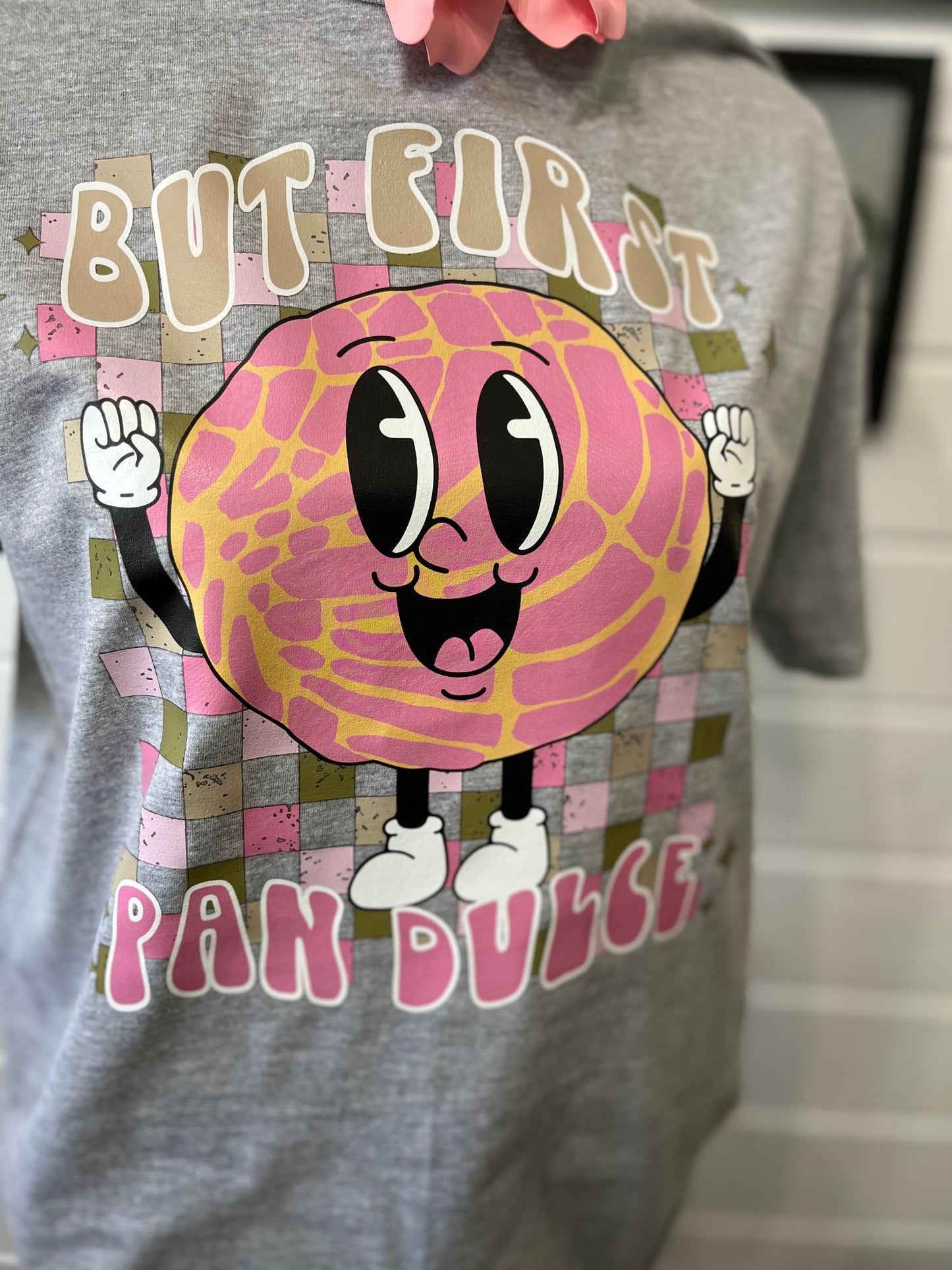 But First, Pan Dulce tee